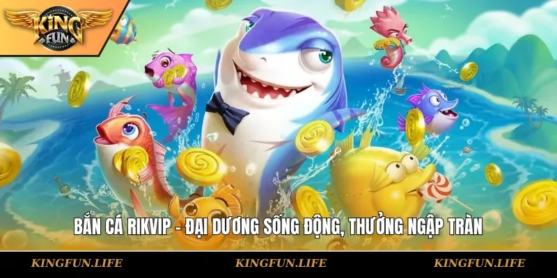 Bắn cá Rikvip