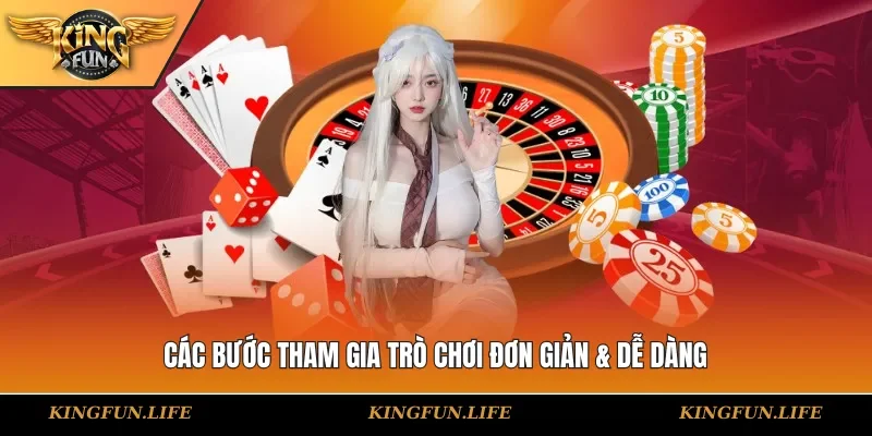Các bước tham gia trò chơi đơn giản & dễ dàng