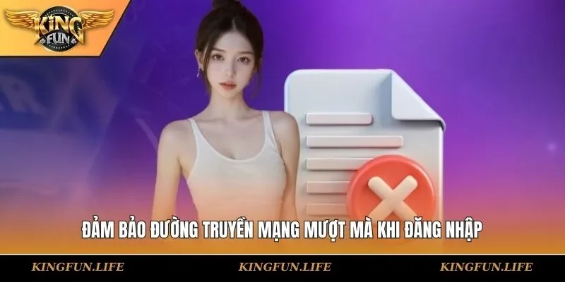 Đảm bảo đường truyền mạng mượt mà khi đăng nhập