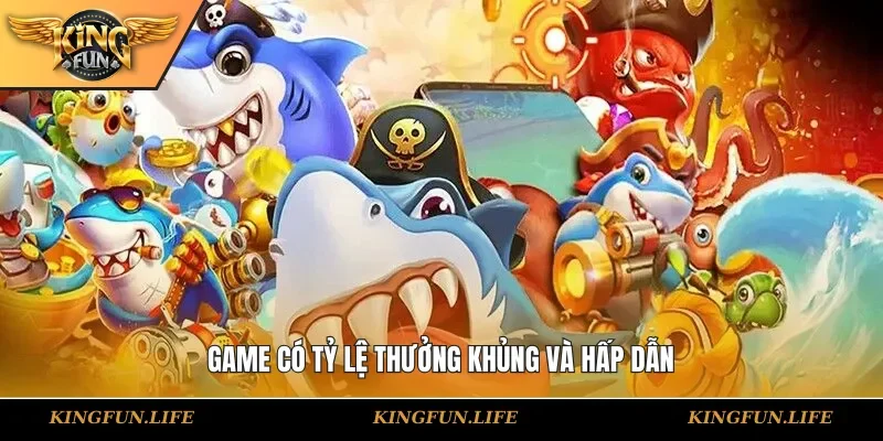 Game có tỷ lệ thưởng khủng và hấp dẫn