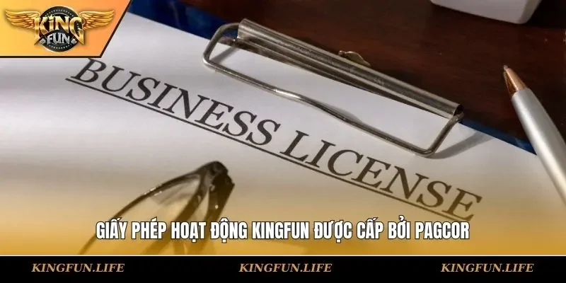 Giấy phép hoạt động KINGFUN được cấp bởi PAGCOR