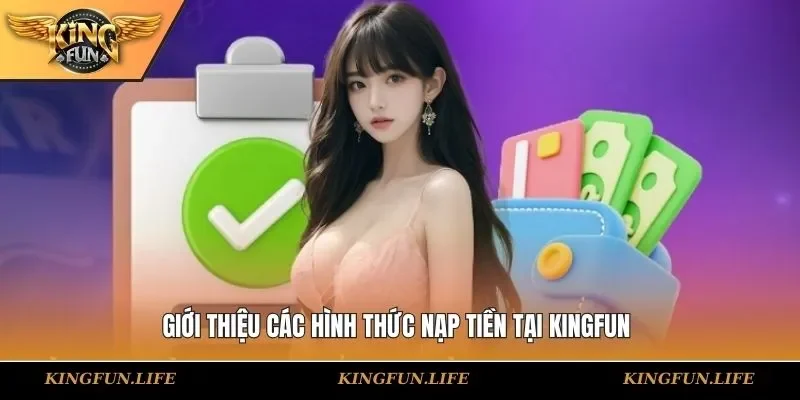 Giới thiệu các hình thức nạp tiền tại KINGFUN