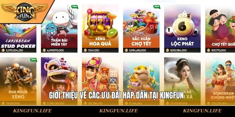 Giới thiệu về các ưu đãi hấp dẫn tại Kingfun