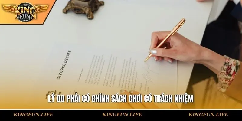 Lý do phải có chính sách chơi có trách nhiệm