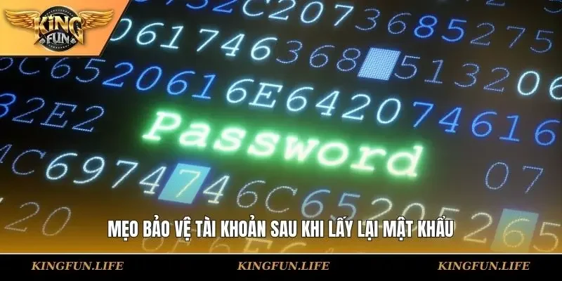 Mẹo bảo vệ tài khoản sau khi lấy lại mật khẩu