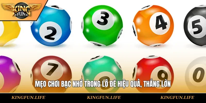 Mẹo chơi bạc nhớ trong lô đề hiệu quả, thắng lớn