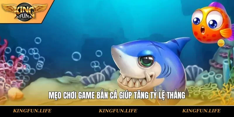 Mẹo chơi game bắn cá giúp tăng tỷ lệ thắng