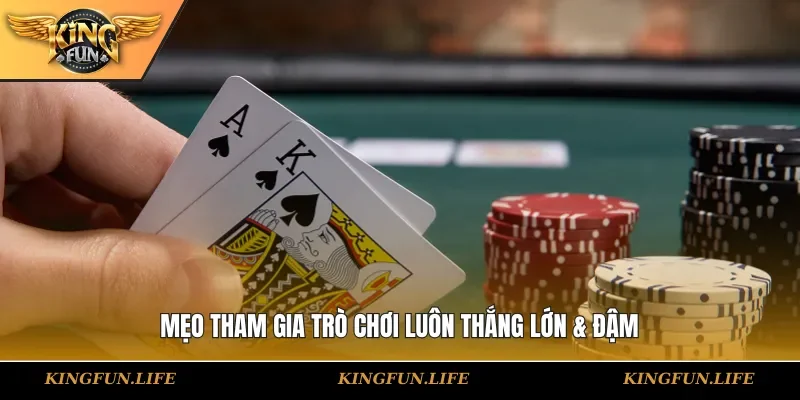 Mẹo tham gia trò chơi luôn thắng lớn & đậm