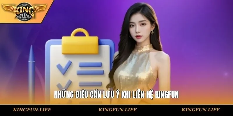 Những điều cần lưu ý khi liên hệ KINGFUN