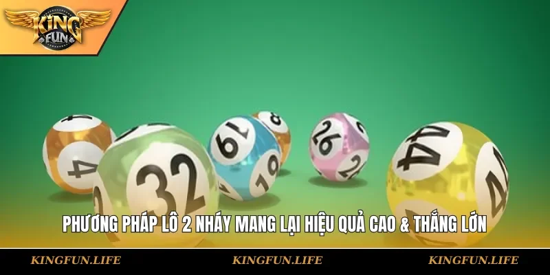 Phương pháp lô 2 nháy mang lại hiệu quả cao & thắng lớn