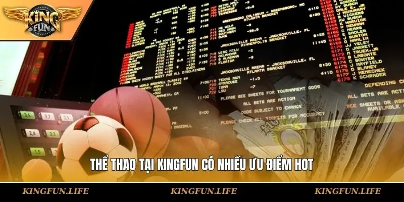 Thể thao tại KINGFUN có nhiều ưu điểm hot