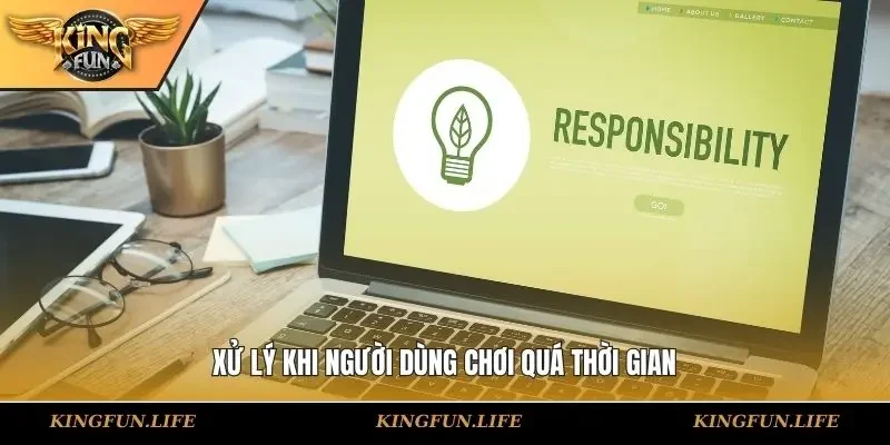 Xử lý khi người dùng chơi quá thời gian